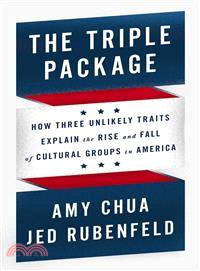 The Triple Package ― How Three Unlikely Traits Explain the Rise and Fall of Cultural Groups in America