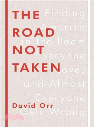 The Road Not Taken ─ Finding America in the Poem Everyone Loves and Almost Everyone Gets Wrong