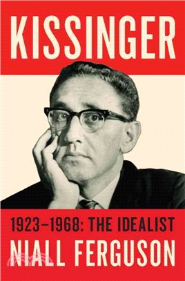 Kissinger ─ 1923-1968: The Idealist