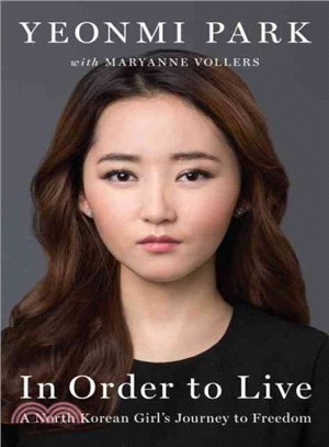 In Order to Live ─ A North Korean Girl's Journey to Freedom