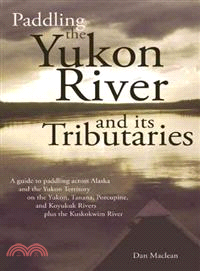 Paddling the Yukon River and Its Tributaries