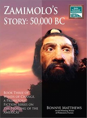 Zamimolo??Story, 50,000 Bc ― A Prehistoric Fiction Series on the Peopling of the Americas