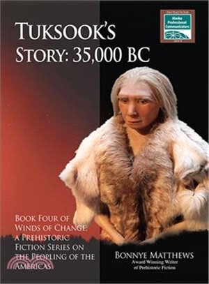 Tuksook's Story, 35,000 Bc ― A Prehistoric Fiction Series on the Peopling of the Americas