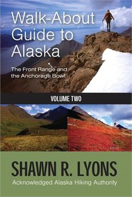 Walk About Guide to Alaska ― The Front Range and the Anchorage Bowl