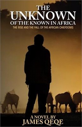 The Unknown of the Known in Africa ― The Rise and the Fall of the Africanhiefdoms