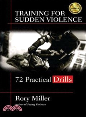 Training for Sudden Violence ─ 72 Practical Drills