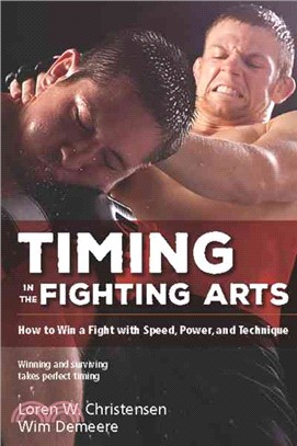 Timing in the Fighting Arts ─ Your guide to winning in the ring and surviving on the street