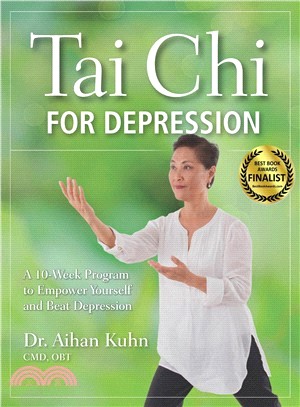 Tai Chi for Depression ― A 10-week Program to Empower Yourself and Beat Depression