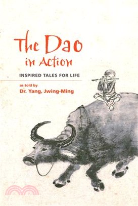 The Dao in Action ― Inspired Tales for Life