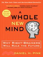 A Whole New Mind ─ Why Right-Brainers Will Rule the Future