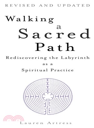 Walking a Sacred Path ─ Rediscovering the Labyrinth As a Spiritual Practice