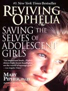 Reviving Ophelia ─ Saving the Selves of Adolescent Girls
