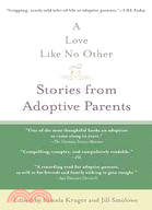 A Love Like No Other: Stories from Adoptive Parents