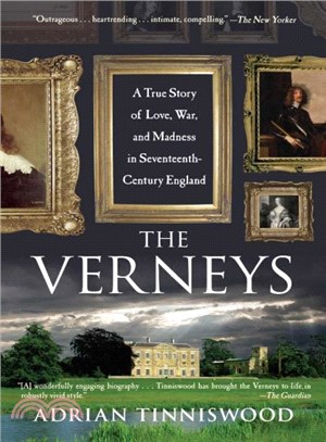 The Verneys ─ A True Story of Love, War, and Madness in Seventeenth-century England