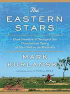 The Eastern Stars: How Baseball Changed the Dominican Town of San Pedro De Macoris