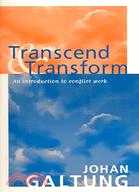 Transcend and Transform: An Introduction to Conflict Work