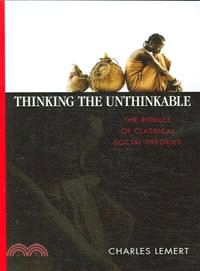 Thinking the Unthinkable ─ The Riddles of Classical Social Theories
