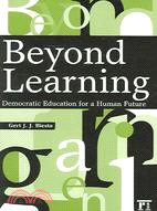 Beyond Learning ─ Democratic Education for a Human Future