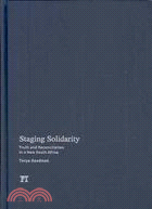 Staging Solidarity: Truth And Reconciliation in a New South Africa