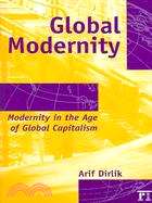 Global Modernity: Modernity in the Age of Global Capitalism