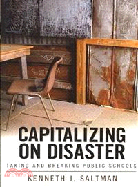 Capitalizing on Disaster ─ Taking and Breaking Public Schools