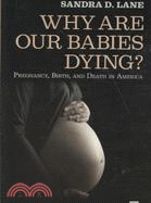 Why Are Our Babies Dying? ─ Pregnancy, Birth, and Death in America