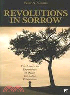 Revolutions in Sorrow ─ The American Experience of Death in Global Perspective
