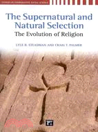 The Supernatural and Natural Selection: The Evolution of Religion
