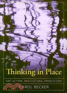 Thinking in Place ─ Art, Action, and Cultural Production