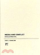 Media and Conflict: Escalating Evil