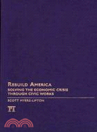 Rebuild America: Solving the Economic Crisis Through Civic Works