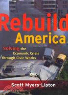 Rebuild America ─ Solving the Economic Crisis Through Civic Works