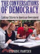 The Conversations of Democracy: Linking Citizens to American Government