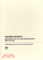 Saving Society:Breaking Out of Our Bureaucratic Way of Life