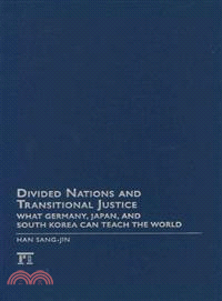 Divided Nations and Transitional Justice ─ What Germany, Japan, and South Korea Can Teach the World