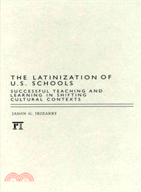 The Latinization of U.s. Schools: Successful Teaching and Learning in Shifting Cultural Contexts