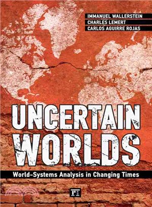 Uncertain Worlds ─ World-Systems Analysis in Changing Times