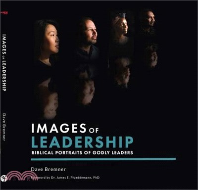 Images of Leadership: Biblical Portraits of Godly Leaders