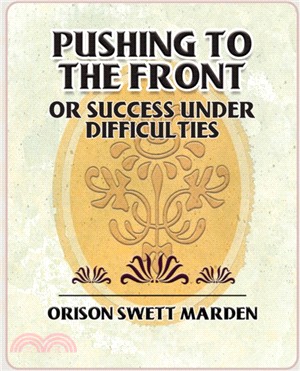 Pushing to the Front or Success Under Difficulties