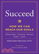 Succeed: How We Can Reach Our Goals