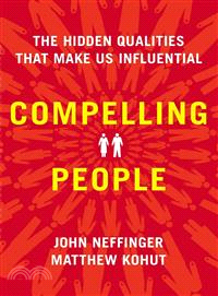 Compelling People ― The Hidden Qualities That Make Us Influential