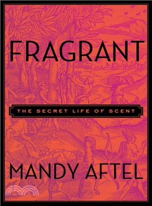 Fragrant ─ The Secret Life of Scent