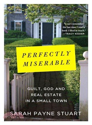 Perfectly Miserable ― Guilt, God and Real Estate in a Small Town