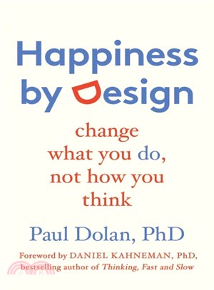 Happiness by Design ─ Change What You Do, Not How You Think