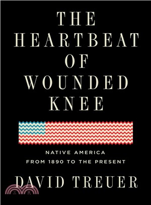 The Heartbeat of Wounded Knee (精裝本)(美國版)