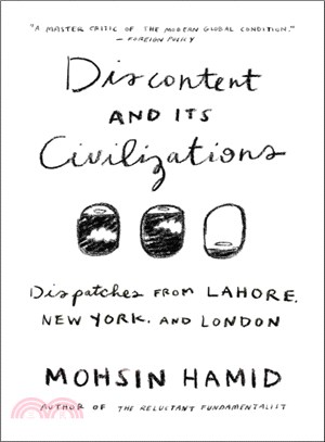 Discontent and Its Civilizations ― Dispatches from Lahore, New York, and London