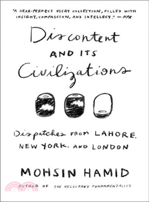 Discontent and Its Civilizations ─ Dispatches from Lahore, New York, and London