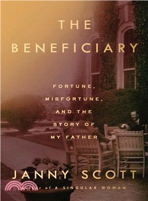 The Beneficiary ― Fortune, Misfortune, and the Story of My Father