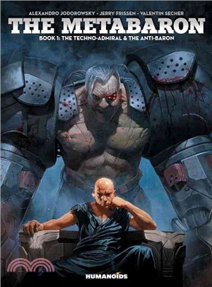 The Metabaron 1 ─ The Techno-Admiral & The Anti-Baron