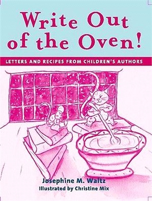 Write Out Of The Oven! ― Letters And Recipes From Children's Authors